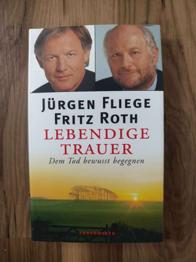 Lebendige Trauer - dem Tod bewusst begegnen