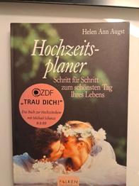 Hochzeitsplaner - Schritt für Schritt zum schönsten Tag Ihres Lebens