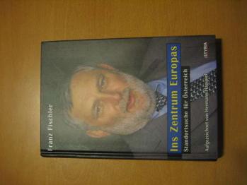 Buch: Ins Zentrum Europas, Standortsuche für Österreich von Franz Fischler