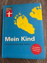 Mein Kind Unsere ersten drei Jahre
