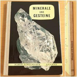 Minerale und Gesteine, Albert Streckeisen, Hallwag, 1962, viele Farbabbildungen, Makel: Kleber gelöst/ lose Blätter