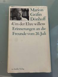 Marion Gräfin Dönhoff - Um der Ehre willen- Erinnerungen an die Freunde vom 20. Juli