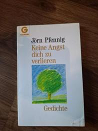 Büchlein: Keine Angst dich zu verlieren. Gedichte (Jörg Pfennig)