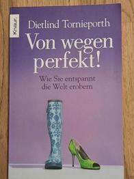 Von wegen perfekt! - Dietlind Tornieporth