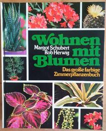 WOHNEN MIT BLUMEN - DAS GROSSE FARBIGE ZIMMERPFLANZENBUCH
