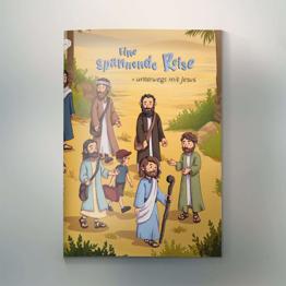 Eine spannende Reise - unterwegs mit Jesus