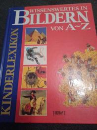 Wissenswertes in BILDERN von A - Z.... KINDERLEXIKON