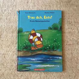 Kinderbuch, Trau dich, Ente! Von Susa Hämmerle und Mathias Weber
