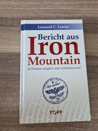 Bericht aus Iron Mountain - Ist Frieden möglich und erstrebenswert? Von Leonard C. Lewin