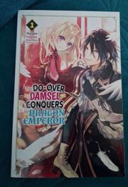 The Do-Over Damsel conquers the dragon Emperor Novel