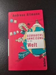 Gebrauchsanweisung für die Welt von Andreas Altmann