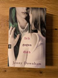 Jenny Downham - Ich gegen dich