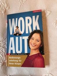 WorkAut. Bedienungsanleitung für Ihren Körper