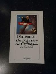 Die Schweiz - ein Gefängnis - Friedrich Dürrenmatt
