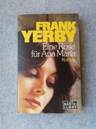 Frank Yerby - Eine Rose für Ana Maria