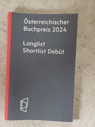 Österreichischer Buchpreis 2024 - Longlist - Shortlist Debüt