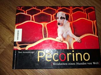 Pecorino. Weisheiten eines Hundes von Welt (Toni Anzenberger)