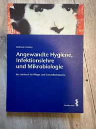 Angewandte Hygiene, Infektionslehre und Mikrobiologie-Gerald Handl