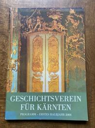 Geschichtsverein für Kärnten | Programm | Erstes Halbjahr 2004