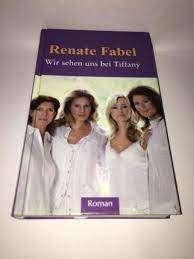 Wir sehen uns bei Tiffany: Renate Fabel )